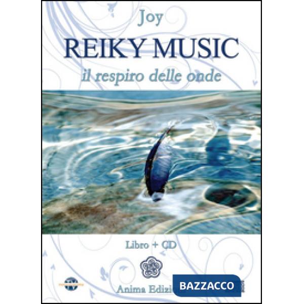 Reiky music. Il respiro delle onde. Con CD Audio