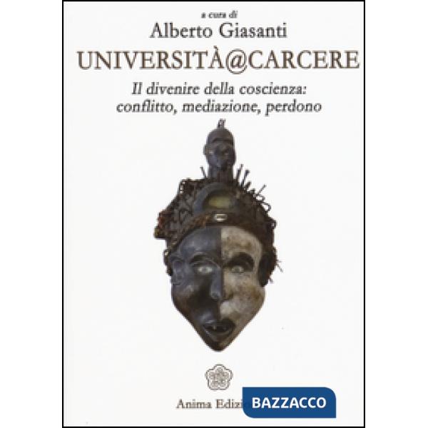 Università@carcere. Il divenire della coscienza: conflitto, mediazione, perdono