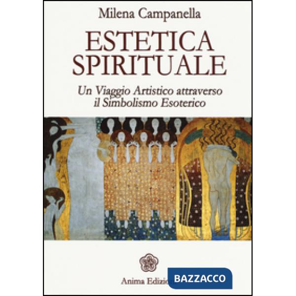 Estetica spirituale. Un viaggio artistico attraverso il simbolismo esoterico