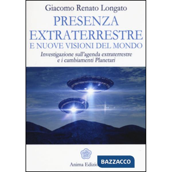 Presenza extraterrestre e nuove visioni del mondo. Investigazione sull'agenda ex