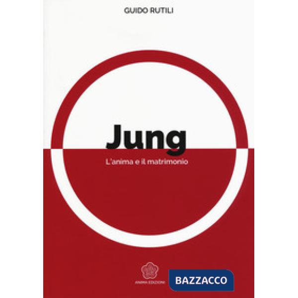 Jung. L'anima e il matrimonio