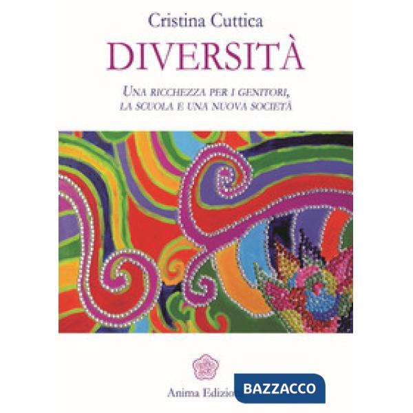 Diversità. Una ricchezza per i genitori, la scuola e una nuova società