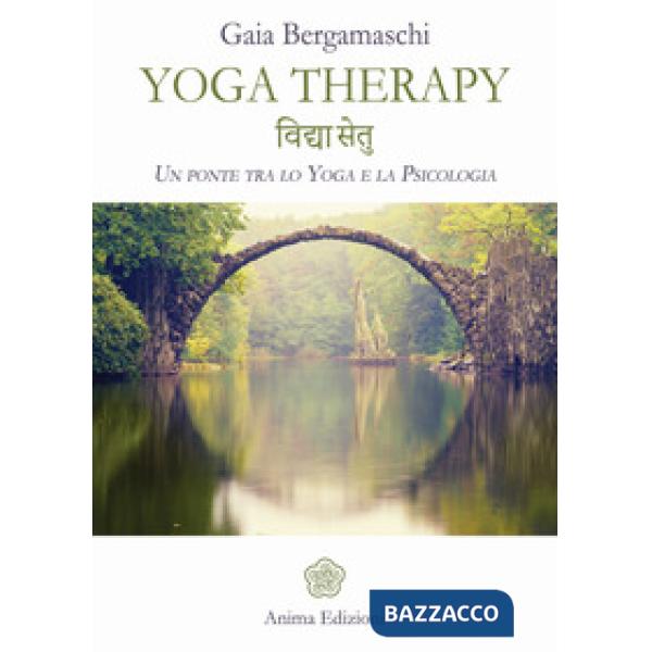 Yoga therapy. Un ponte tra lo yoga e la psicologia
