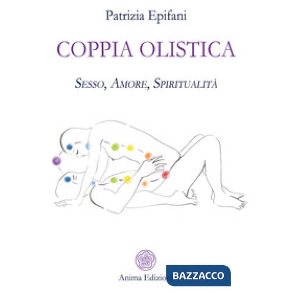 Coppia olistica. Sesso, amore, spiritualità