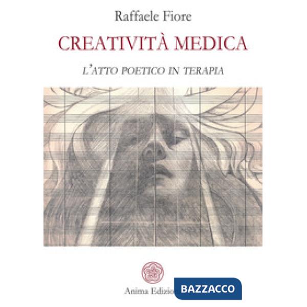 Creatività medica. L'atto poetico in terapia