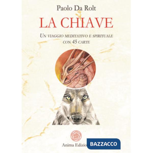 Chiave. Un viaggio meditativo e spirituale. Con 45 carte (La)