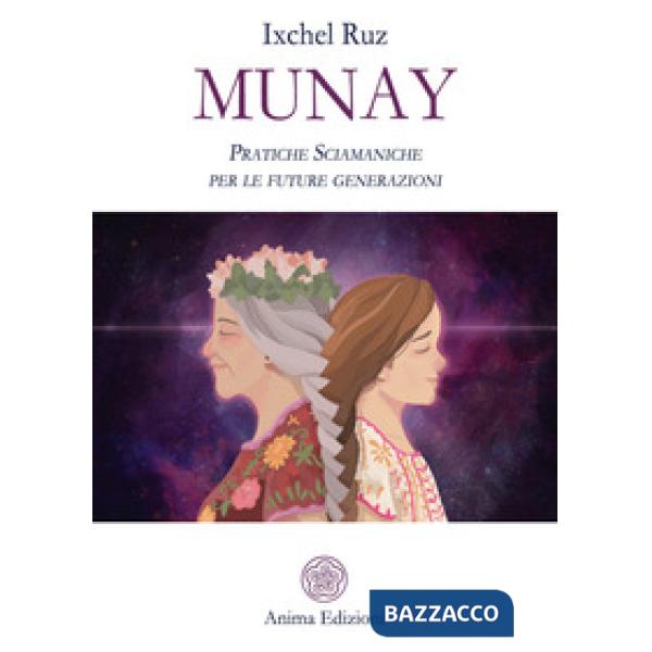 Munay. Pratiche sciamaniche per le future generazioni