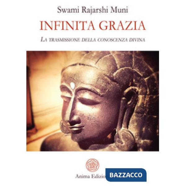Infinita grazia. La trasmissione della conoscenza divina