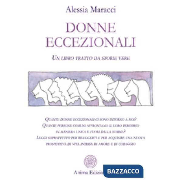 Donne eccezionali. Un libro tratto da storie vere