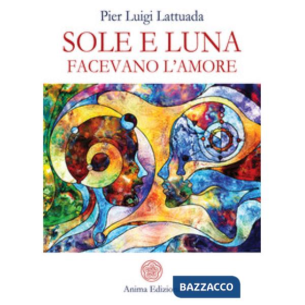 Sole e Luna facevano l'amore