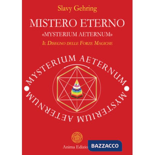 Mistero eterno. «Mysterium aeternum». Il disegno delle forze magiche