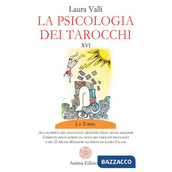 Psicologia dei tarocchi. Alla scoperta del linguaggio archetipo degli arcani maggiori. Completo delle schede da gioco dei tarocc