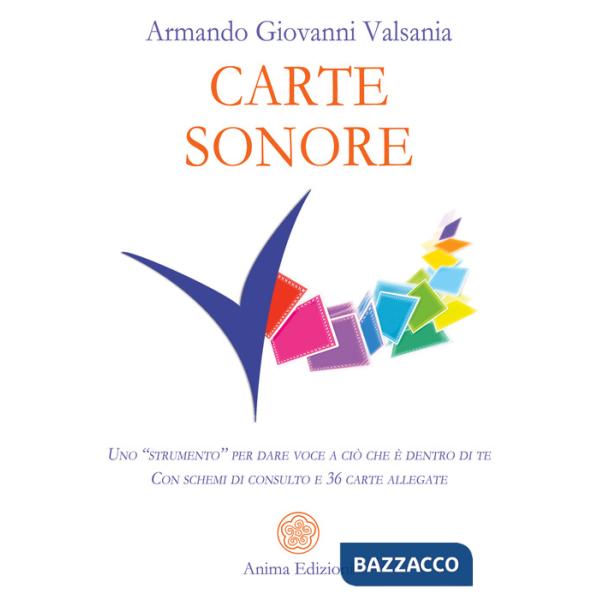 Carte sonore. Uno «strumento» per dare voce a ciò che è dentro di te. Con schemi di consulto e 36 carte. Con 36 Carte