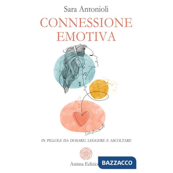 Connessione emotiva. In pillole da dosare: leggere e ascoltare