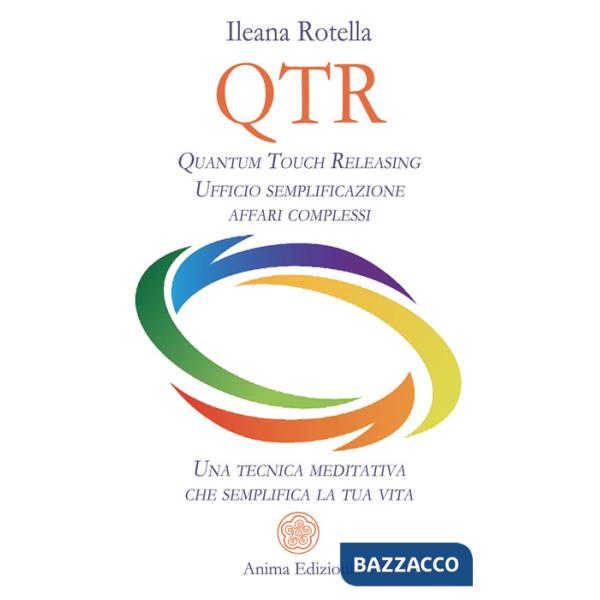 QTR. Quantum touch releasing. Ufficio semplificazione affari complessi. Una tecnica meditativa che semplifica la tua vita