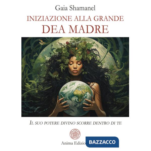 Iniziazione alla grande dea madre. Il suo potere divino scorre dentro di te