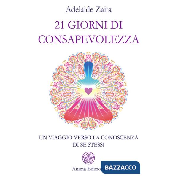 21 giorni di consapevolezza. Un viaggio verso la conoscenza di sé stessi