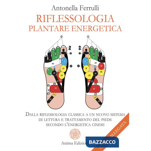 Riflessologia plantare energetica. Dalla riflessologia classica a un nuovo sistema di lettura e trattamento del piede secondo l'