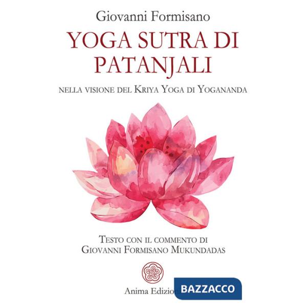Yoga Sutra di Patanjali. Nella visione del Kriya Yoga di Yogananda