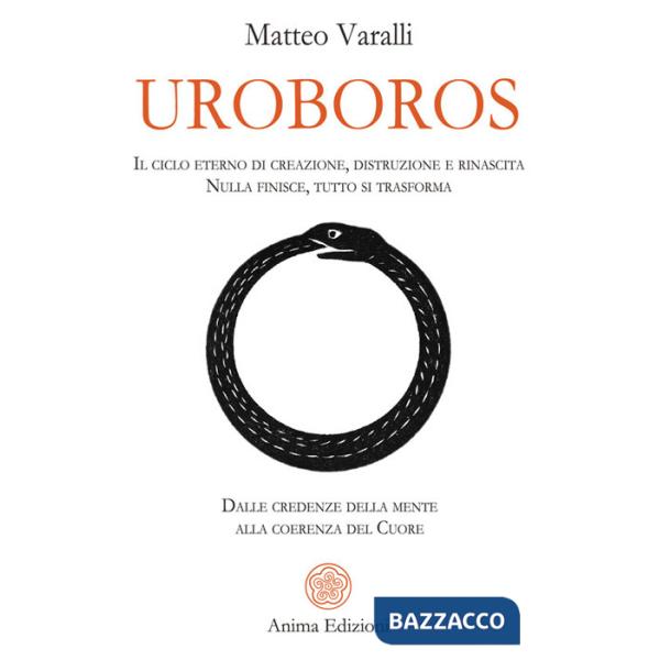 Uroboros. Il ciclo eterno di creazione, distruzione e rinascita. Nulla finisce, tutto si trasforma. Dalle credenze della mente a