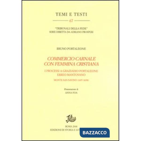 «Commercio carnale con femmina cristiana». I processi a Graziado Portaleone ebreo mantovano (Monte San Savino, 1697-1698)