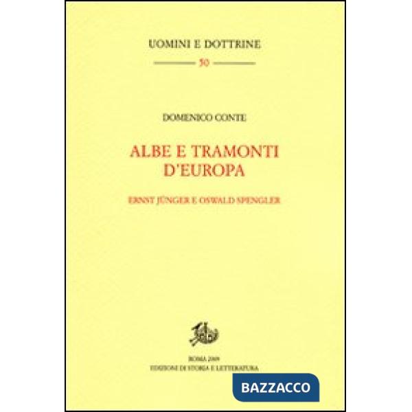 Albe e tramonti d'Europa. Ernst Jünger e Oswald Spengler
