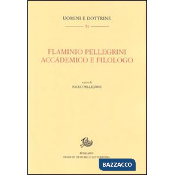 Flaminio Pellegrini. Accademico e filologo