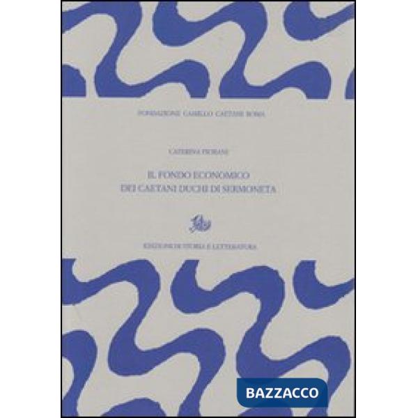Fondo economico dei Caetani, duchi di Sermoneta (Il)