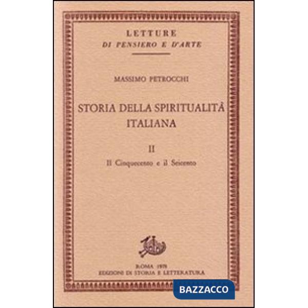 Storia della spiritualità italiana. Vol. 2: Il Cinquecento e il Seicento