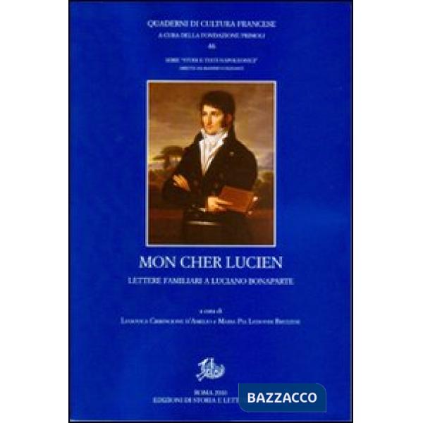 Mon cher Lucien. Lettere familiari a Luciano Bonaparte
