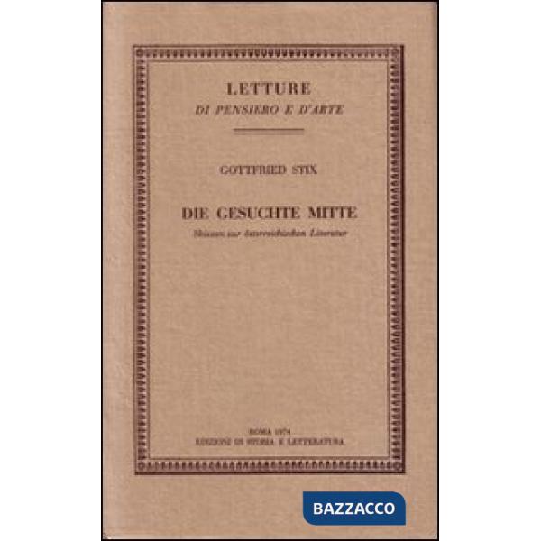 Gesuchte Mitte. Skizzen zur österreichischen Literatur (Die)