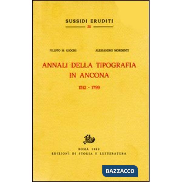Annali della Tipografia in Ancona. (1512-1799)