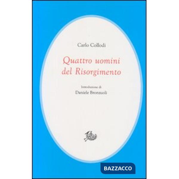 Quattro uomini del Risorgimento