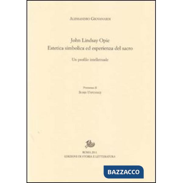John Lindsay Opie. Estetica simbolica ed esperienza del sacro. Un profilo intellettuale