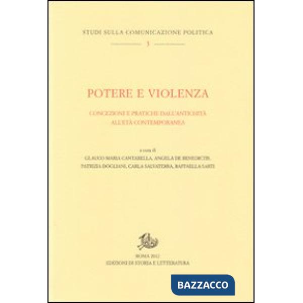 Potere e violenza. Concezioni e pratiche dall'antichità all'età contemporanea