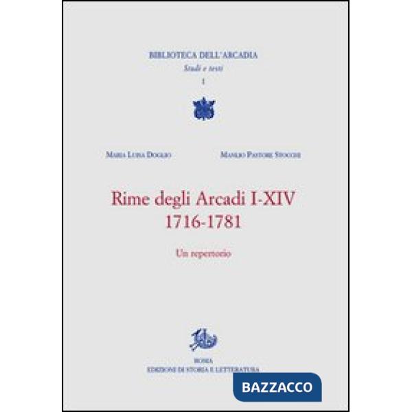 Rime degli Arcadi I-XIV, 1716-1781. Un'antologia