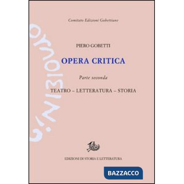 Opera critica. Vol. 2: Teatro, letteratura, storia