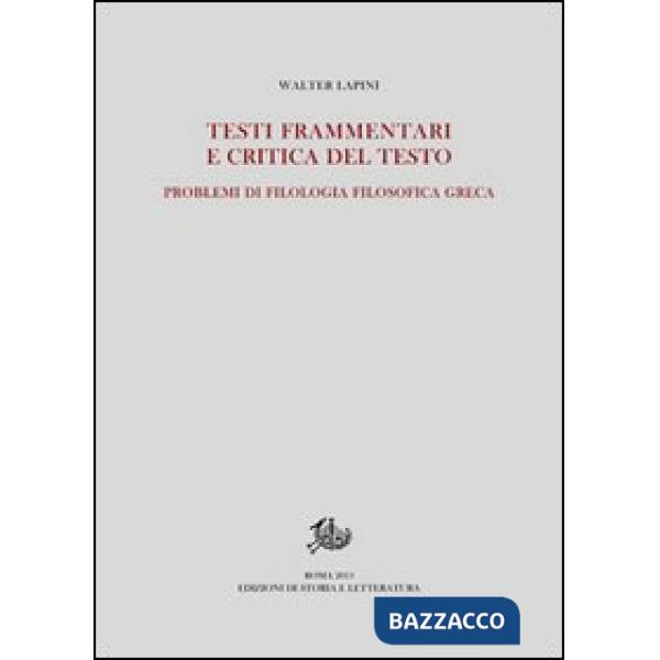 Testi frammentari e critica del testo. Problemi di filologia filosofica greca
