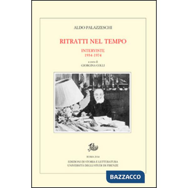 Ritratti nel tempo. Interviste 1934-1974