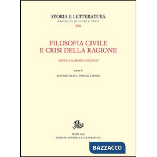 Filosofia civile e crisi della ragione. Croce filosofo europeo