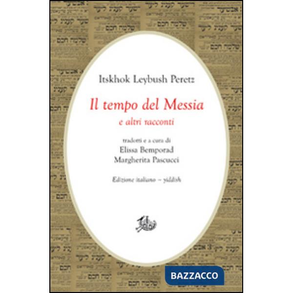 Tempo del Messia e altri racconti. Ediz. italiana e yiddish (Il)