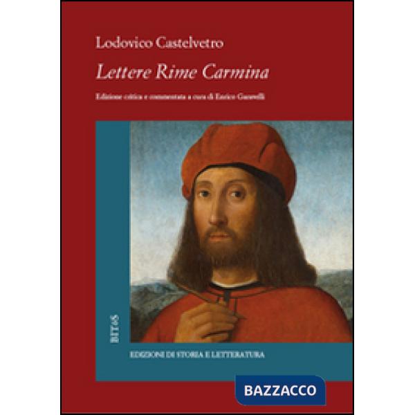 Lettere. Rime. Carmina. Cronaca di Modena