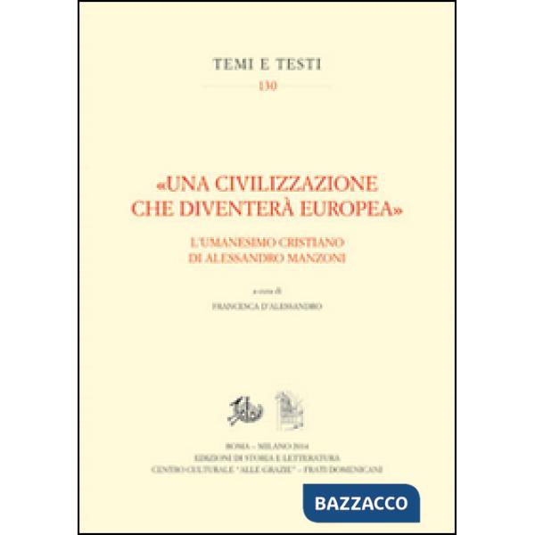 «Una civilizzazione che diventerà europea». L'umanesimo cristiano di alessandro Manzoni
