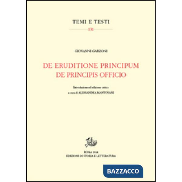 De eruditione principum-De principis officio. Testo latino a fronte. Ediz. critica