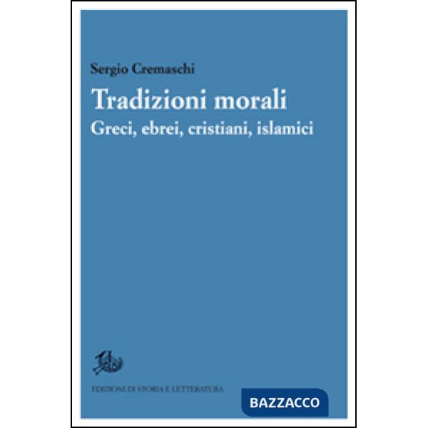 Tradizioni morali. Greci, ebrei, cristiani, islamici