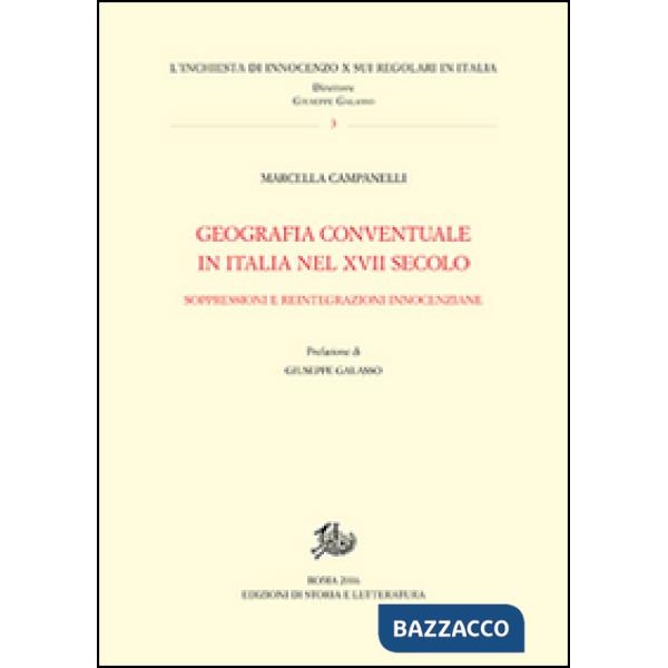 Geografia conventuale in Italia e nel secolo XVII. Soppressioni e reintegrazioni