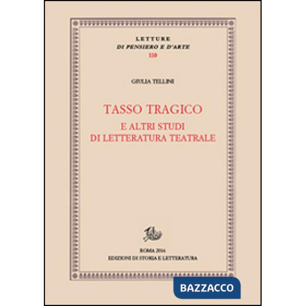 Tasso tragico e altri studi di letteratura teatrale