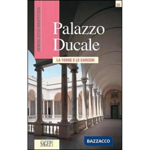 Palazzo Ducale. La torre e le carceri