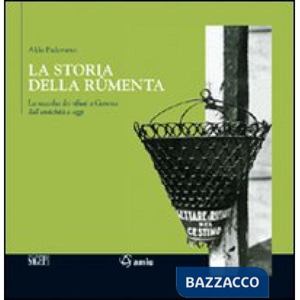 Storia della rûmenta. La raccolta dei rifiuti a Genova dall'antichità a oggi (La