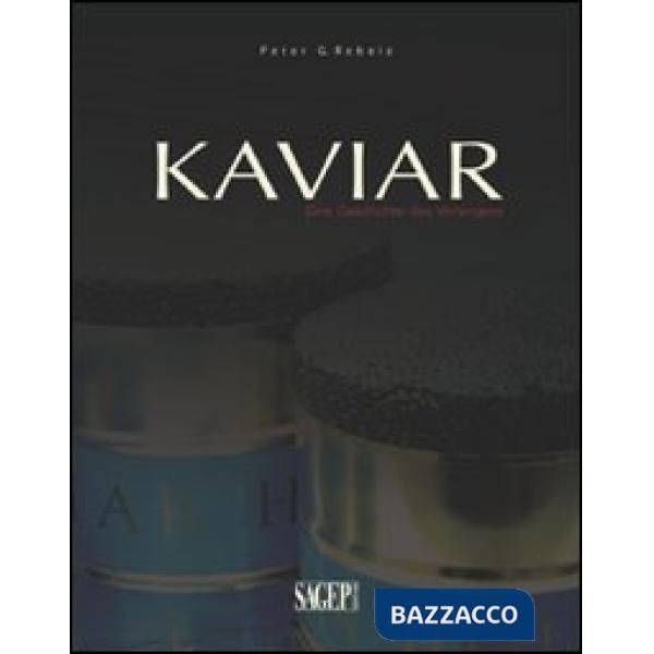 Kaviar. Eine geschichte der sehnsucht